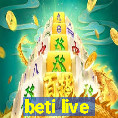 beti live